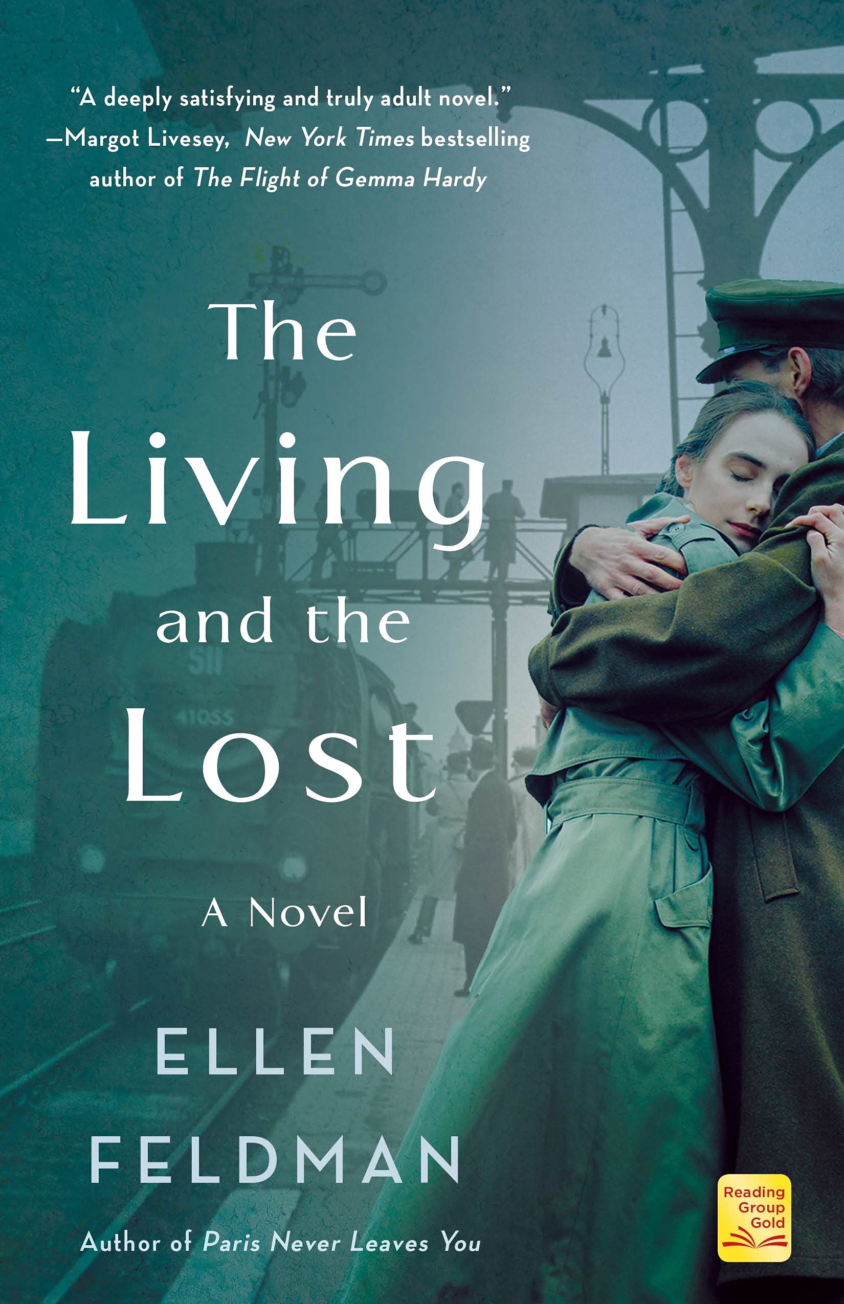 The Living and the Lost by Ellen Feldman book cover with a man in a WWII military uniform hugging a woman at the train station.