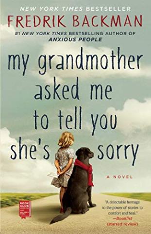 My Grandmother Asked Me to Tell You She's Sorry by Fredrik Backman book cover with a picture of a little girl in a dress and a black lab wearing a red scarf standing on a country road looking into the distance.