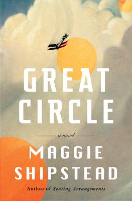 Great Circle by Maggie Shipstead book cover