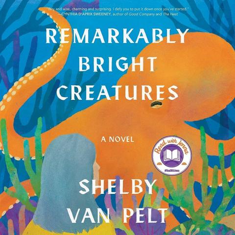 Remarkably Bright Creatures by Shelby Van Pelt book cover