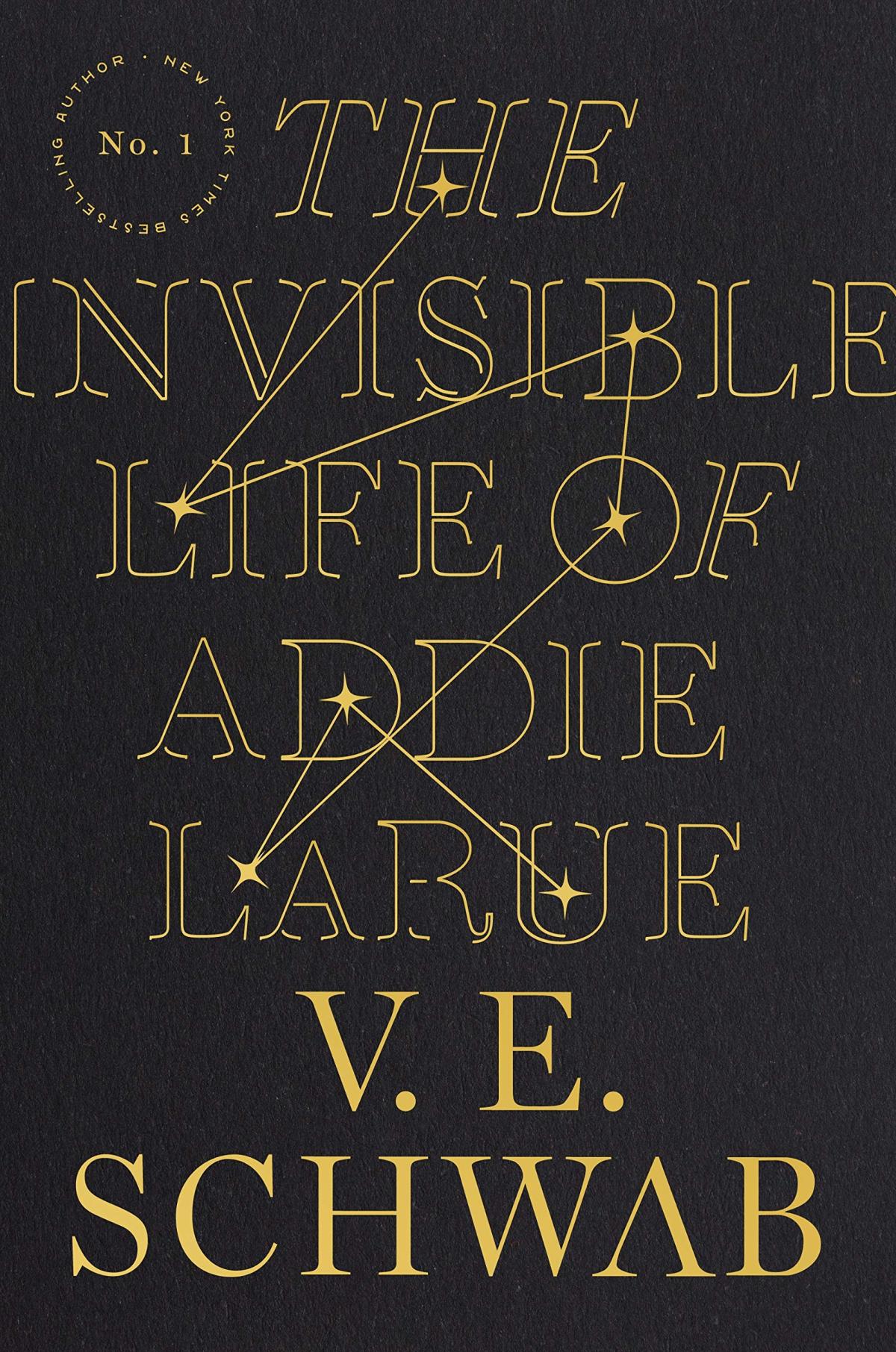 The Invisible Life of Addie LaRue by V.E. Schwab book cover with the title and author written in gold against a black background.