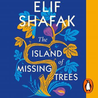 The Island of Missing Trees by Elif Shafak book cover